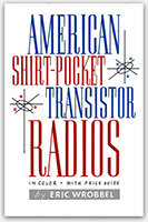 American Shirt-Pocket Transistor Radios features 67 of the all-time greatest pocket transistor radios NOT made in Japan. Many shown life-size and all in color. You'll get an interesting perspective on how Japan came to dominate consumer electronics in this fine little book. With model numbers, dates, and notes. See it here: http://www.collectornet.net/books/transistor