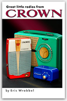 Presenting the definitive book on vintage CROWN radios. See all 70 collectible Crown transistor radios, pocket tube radios and crystal sets too! All beautifully photographed in FULL COLOR. Over 100 images in all. Most of these great radios aren't seen anywhere else: http://www.collectornet.net/books/transistor